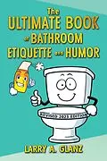 E-Book (epub) The Ultimate Book of Bathroom Etiquette and Humor von Larry A. Glanz