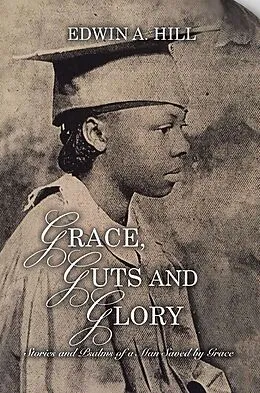 E-Book (epub) Grace, Guts and Glory von Edwin A. Hill