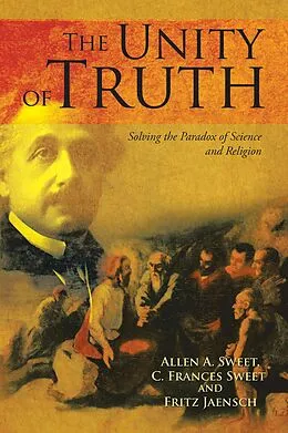 E-Book (epub) THE UNITY OF TRUTH von Allen A. Sweet, C. Frances Sweet, Fritz Jaensch