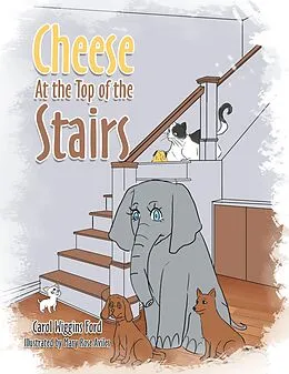 E-Book (epub) Cheese At the Top of the Stairs von Carol Wiggins Ford
