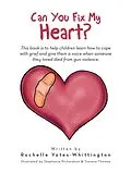 E-Book (epub) Can You Fix My Heart? von Rochelle Yates-Whittington