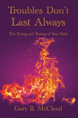 E-Book (epub) Troubles Don't Last Always von Gary B. McCleod