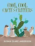 E-Book (epub) Cool, Cool Cactus Critters von Susan Clare Anderson