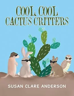 E-Book (epub) Cool, Cool Cactus Critters von Susan Clare Anderson