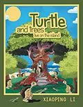 E-Book (epub) Turtle and trees live on the island von Xiaoping Li
