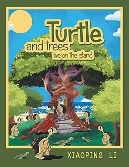 E-Book (epub) Turtle and trees live on the island von Xiaoping Li