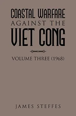 E-Book (epub) COASTAL WARFARE AGAINST THE VIET CONG von James Steffes
