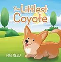 E-Book (epub) The Littlest Coyote von Nm Reed