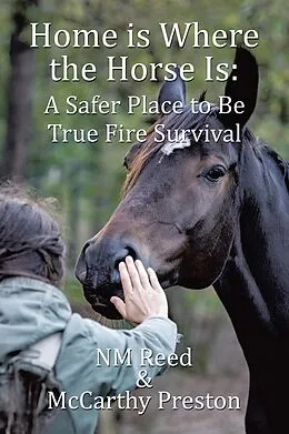 E-Book (epub) Home is Where the Horse Is: A Safer Place to Be von Nm Reed, McCarthy Preston