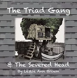E-Book (epub) The Triad Gang and the Severed Head von Leslie Ann Brown