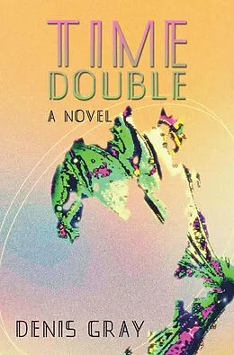 E-Book (epub) Time Double von Denis Gray