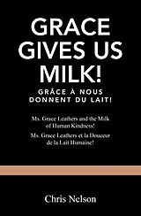 eBook (epub) Grace Gives Us Milk! de Chris Nelson