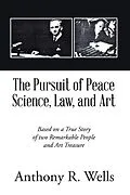 E-Book (epub) The Pursuit of Peace Science, Law, and Art von Anthony R. Wells