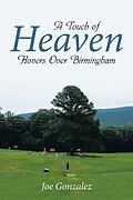 E-Book (epub) A Touch of Heaven Hovers Over Birmingham von Joe Gonzalez