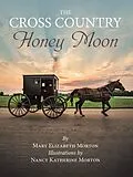 E-Book (epub) The Cross Country Honey Moon von Mary Elizabeth Morton