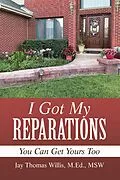 E-Book (epub) I Got My Reparations von Jay Thomas Willis M. Ed. MSW