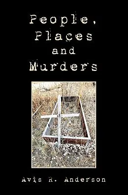 E-Book (epub) People, Places and Murders von Avis R. Anderson