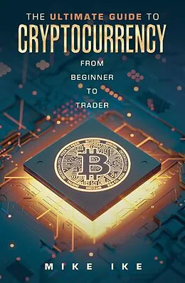 E-Book (epub) The Ultimate Guide to Cryptocurrency von Mike Ike
