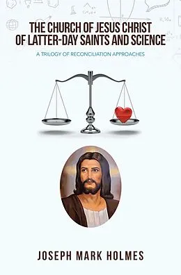 E-Book (epub) THE CHURCH OF JESUS CHRIST OF LATTER-DAY SAINTS AND SCIENCE von Joseph Mark Holmes