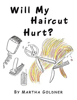 E-Book (epub) Will My Haircut Hurt? von Martha Goldner