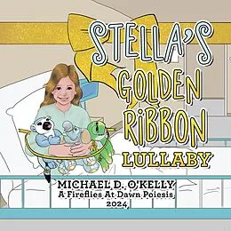 E-Book (epub) STELLA'S GOLDEN RIBBON LULLABY von Michael D. O'Kelly