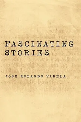 E-Book (epub) FASCINATING STORIES von Jose Rolando Varela