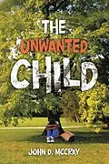 E-Book (epub) The Unwanted Child von John D. Mccray