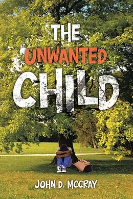 E-Book (epub) The Unwanted Child von John D. Mccray
