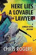 E-Book (epub) Here Lies a Lovable Lawyer von Chris Rogers
