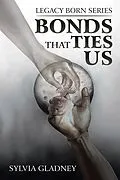 E-Book (epub) Bonds That Ties Us von Sylvia Gladney
