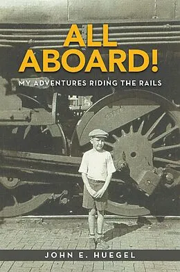 E-Book (epub) All Aboard! von John E. Huegel