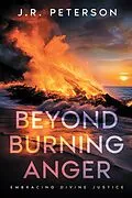 E-Book (epub) Beyond Burning Anger von J. R. Peterson