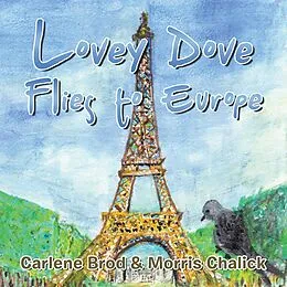 E-Book (epub) Lovey Dove Flies to Europe von Carlene Brod, Morris Chalick