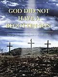 E-Book (epub) GOD DID NOT HAVE A BEGOTTEN SON. von Metusela Albert