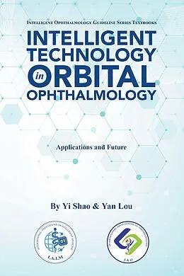 E-Book (epub) Intelligent Technology in Orbital Ophthalmology von Yi Shao, Yan Lou