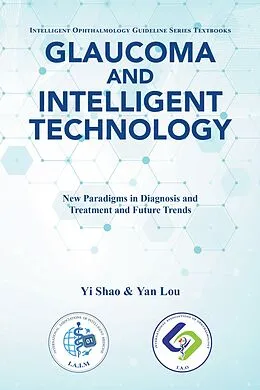 E-Book (epub) Glaucoma and Intelligent Technology von Yi Shao, Yan Lou