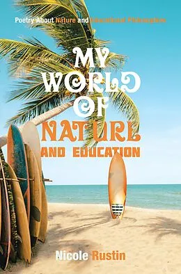 E-Book (epub) My World of Nature and Education von Nicole Rustin