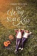 E-Book (epub) The Way You Kiss von Chris Weston