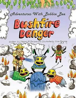 E-Book (epub) Adventures with Bobbie Bee - Bushfire Danger von Megan Mcfarlane