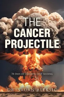E-Book (epub) THE CANCER PROJECTILE von Srdan Aleksic