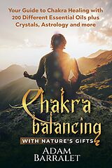 E-Book (epub) Chakra Balancing with Nature's Gifts von Adam Barralet