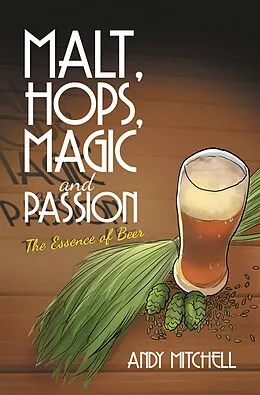 E-Book (epub) Malt, Hops, Magic and Passion von Andy Mitchell