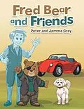 E-Book (epub) Fred Bear and Friends von Jemma Gray, Peter Gray