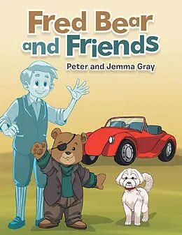 E-Book (epub) Fred Bear and Friends von Jemma Gray, Peter Gray