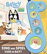 Pappband Bluey - Sing und spiel: Vier im Bett - Liederbuch mit Sound - Pappbilderbuch mit 6 Melodien von 