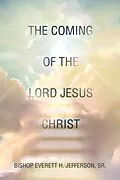 E-Book (epub) The Coming of the Lord Jesus Christ von Bishop Everett H. Jefferson Sr.