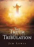 E-Book (epub) The Truth about the Tribulation von Jim Lewis