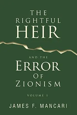 E-Book (epub) THE RIGHTFUL HEIR And The Error Of Zionism von James F. Mancari
