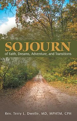 E-Book (epub) Sojourn von Rev. Terry L. Dwelle MD MPHTM CPH
