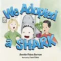 E-Book (epub) We Adopted a Shark von Jennifer Polete Bertram